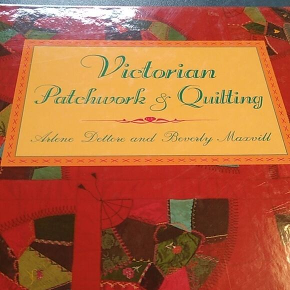 Victorian Patchwork & Quilting Book by Arlene Dettore and Beverly Maxwill - Picture 2 of 6